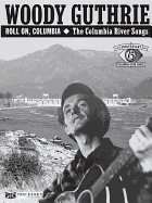 Woody Guthrie - Roll On, Columbia: The Columbia River Songs: 75th Anniversary Collection