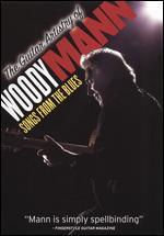 Woody Mann: The Guitar Artistry of Woody Mann - Songs from the Blues