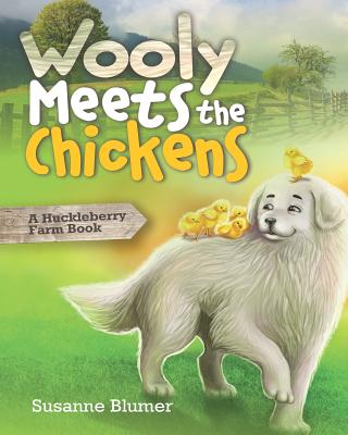 Wooly Meets The Chickens: A Huckleberry Farm Book - Blumer, Susanne