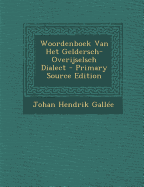 Woordenboek Van Het Geldersch-Overijselsch Dialect