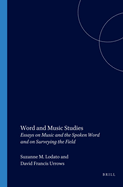 Word and Music Studies: Essays on Music and the Spoken Word and on Surveying the Field