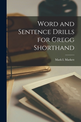 Word and Sentence Drills for Gregg Shorthand - Markett, Mark I