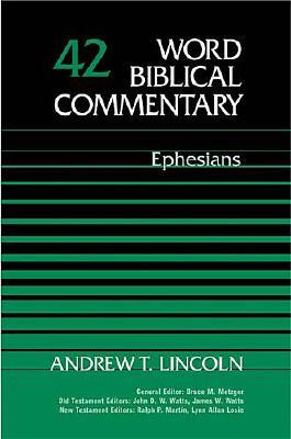 Word Biblical Commentary: Ephesians - Lincoln, Andrew T.