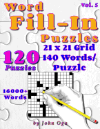 Word Fill-In Puzzles: Fill in Puzzle Book, 120 Puzzles: Vol. 5