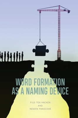 Word Formation as a Naming Device - Ten Hacken, Pius, and Panocov, Renta