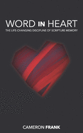 Word in Heart: The Life-Changing Discipline of Scripture Memory.