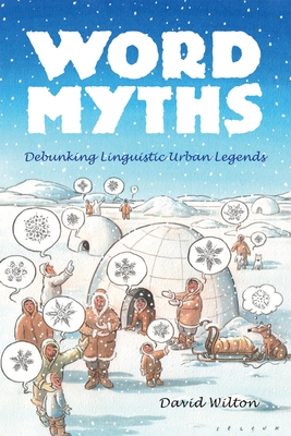 Word Myths: Debunking Linguistic Urban Legends - Wilton, David