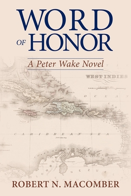 Word of Honor: A Peter Wake Novel - Macomber, Robert