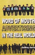 Word of Mouth Advertising in the Real World - Harris, Godfrey