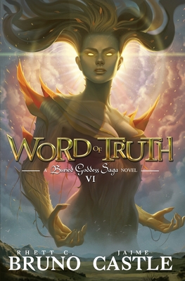 Word of Truth: Buried Goddess Saga Book 6 - Bruno, Rhett C, and Castle, Jaime