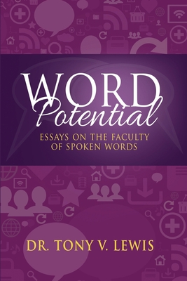 Word Potential: Essays On The Faculty Of Spoken Words - Lewis, Tony V