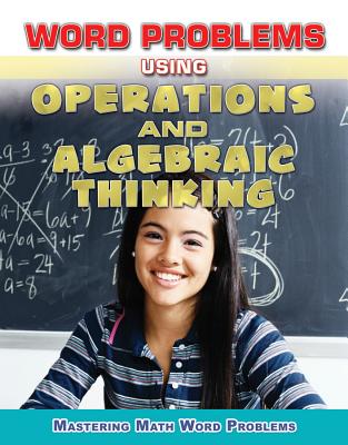 Word Problems Using Operations and Algebraic Thinking - Williams, Zella, and Wingard-Nelson, Rebecca