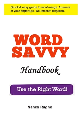 Word Savvy Handbook: Use the Right Word - Ragno, Nancy