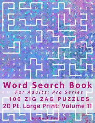 Word Search Book For Adults: Pro Series, 100 Zig Zag Puzzles, 20 Pt. Large Print, Vol. 11 - English, Mark