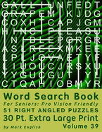 Word Search Book For Seniors: Pro Vision Friendly, 51 Right Angled Puzzles, 30 Pt. Extra Large Print, Vol. 40