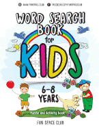 Word Search Books for Kids 6-8: Word Search Puzzles for Kids Activities Workbooks age 6 7 8 year olds