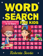 Word Search for Kids 5-12 years: Improve Vocabulary, Reading Skills, Solve clever clues, Activity Book with Solutions