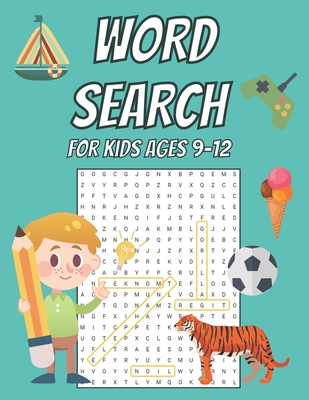 Word Search for Kids Age 9-12: 100 Large Print Word Search Puzzles For Boys And Girls Fun Themes And Different Levels - Dabini G