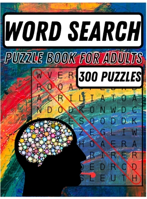 Word Search Puzzle Book for Adults: Amazing Word Search Books for Adults Large Print The Big Book of Word Search with 300 Puzzles, Word Search Book, Adults with a Huge Supply of Puzzles - F, A