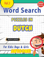 Word Search Puzzles in Dutch for Kids: Boys & Girls - Awesome! Vol.1 - Delta Classics