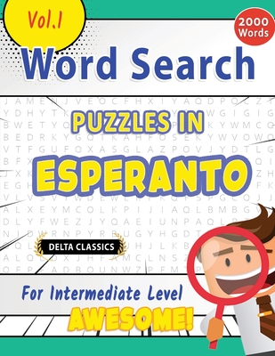 Word Search Puzzles in Esperanto for Intermediate Level - Awesome! Vol.1 - Delta Classics - Best Activity Books