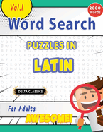Word Search Puzzles in Latin for Adults - Awesome! Vol.1 - Delta Classics