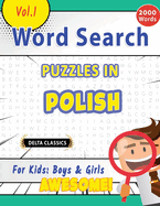 Word Search Puzzles in Polish for Kids: Boys & Girls - Awesome! Vol.1 - Delta Classics