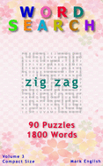 Word Search: Zig Zag, 90 Puzzles, 1800 Words, Volume 3, Compact 5"x8" Size