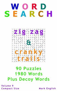 Word Search: Zig Zag & Cranky Trails, Plus Decoy Words, 90 Puzzles, 1980 Words, Volume 9, Compact 5x 8 Size