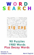 Word Search: Zig Zag, Plus Decoy Words, 90 Puzzles, 1980 Words, Volume 6, Compact 5x 8 Size