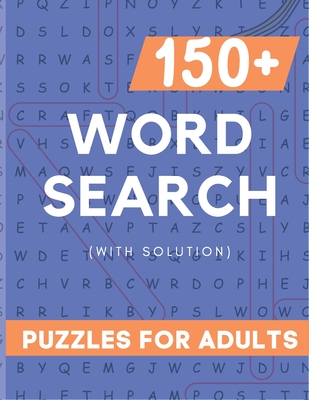 Word Serach Puzzle Book for Adult: 150+ Large Print Word Serach Puzzle Book for Adult with 3000+ Words and Solution - Onu, Sha