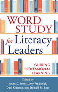 Word Study for Literacy Leaders: Guiding Professional Learning