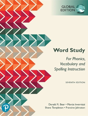 Word Study for Phonics, Vocabulary, and Spelling Instruction, Global Edition - Bear, Donald, and Invernizzi, Marcia, and Templeton, Shane