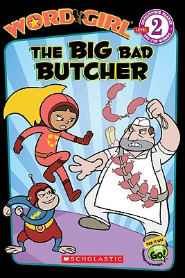 Wordgirl: The Big Bad Butcher (Level 2) - Steele, Michael Anthony