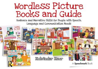 Wordless Picture Books and Guide: Sentence and Narrative Skills for People with Speech, Language and Communication Needs - Kaur, Kulvinder