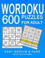 Wordoku 600 Puzzles for Adult: Easy Medium & Hard Puzzles with Solution