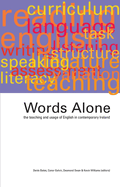 Words Alone: The Teaching and Usage of English in Contemporary Ireland: The Teaching and Usage of English in Contemporary Ireland