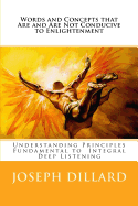 Words and Concepts That Are and Are Not Conducive to Enlightenment: Understanding Principles Fundamental to Integral Deep Listening