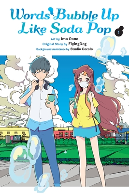 Words Bubble Up Like Soda Pop, Vol. 1 (Manga): Volume 1 - Oono, Imo