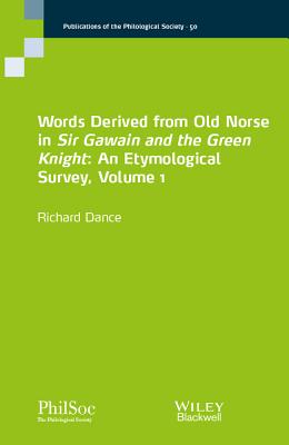 Words Derived from Old Norse in Sir Gawain and the Green Knight: An Etymological Survey - Dance, Richard