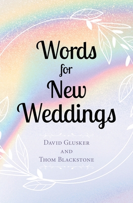 Words For New Weddings - Glusker, David, and Blackstone, Thom