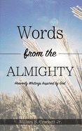 Words from the Almighty: Heavenly Writings Inspired by God