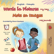 Words in Pictures - My Day (English French Bilingual Children's Book)