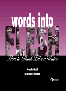 Words Into Flesh: How to Think Like a Writer Words Into Flesh: How to Think Like a Writer