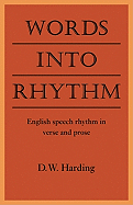 Words Into Rhythm: English Speech Rhythm in Verse and Prose
