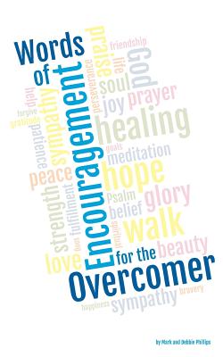 Words of Encouragement For The Overcomer - Phillips, Debbie, and Phillips, Mark