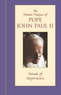 Words of Inspiration - John Paul II, and John, and Pope John Paul II