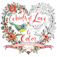 Words of Love to Color: Sweet Thoughts to Live and Color by