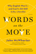 Words on the Move: Why English Won't - And Can't - Sit Still (Like, Literally)