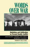 Words Over War: Mediation and Arbitration to Prevent Deadly Conflict